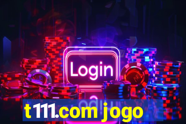 t111.com jogo